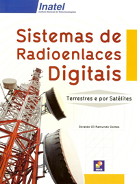 SISTEMAS DE RADIOENLACES DIGITAIS: Terrestres e por Satélites